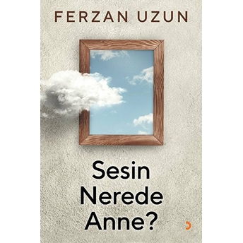 Sesin Nerede Anne? - Ferzan Uzun