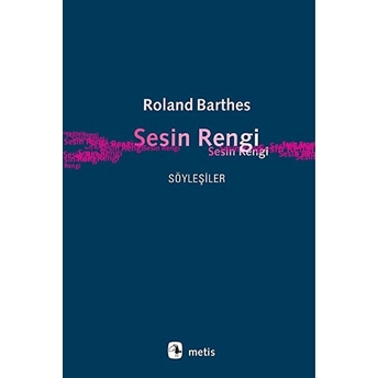 Sesin Rengi - Söyleşiler Roland Barthes