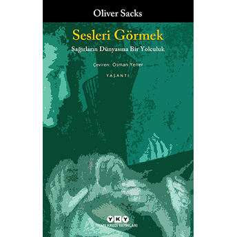 Sesleri Görmek Sağırların Dünyasına Bir Yolculuk Oliver Sacks