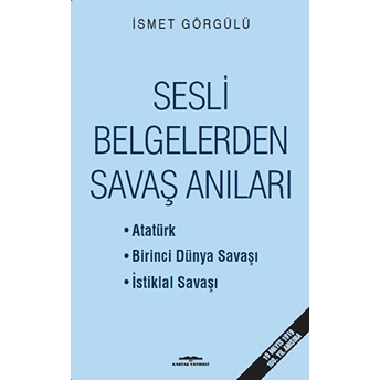 Sesli Belgelerden Savaş Anıları