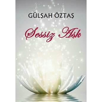 Sessiz Aşk - Gülşah Öztaş