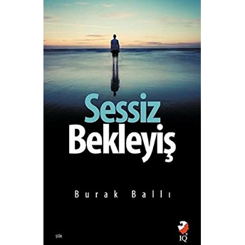 Sessiz Bekleyiş Burak Ballı