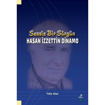 Sessiz Bir Sürgün - Hasan Izzettin Dinamo - Yeliz Akar