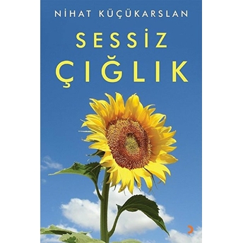 Sessiz Çığlık - Nihat Küçükarslan