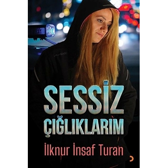 Sessiz Çığlıklarım - Ilknur Insaf Turan