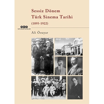 Sessiz Dönem Türk Sinema Tarihi 1895-1922 Ali Özuyar