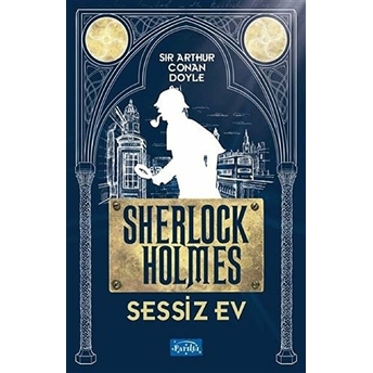 Sessiz Ev - Sherlock Holmes Sir Arthur Conan Doyle