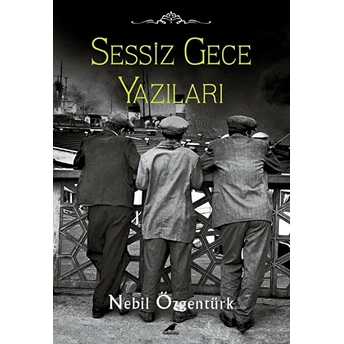 Sessiz Gece Yazıları Nebil Özgentürk