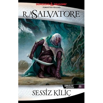 Sessiz Kılıç - Drizzt Efsanesi 11. Kitap R. A. Salvatore