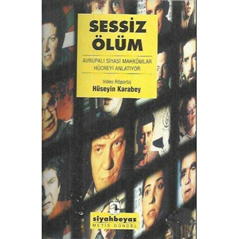 Sessiz Ölüm: Avrupalı Siyasi Mahkumlar Hücreyi Anlatıyor Hüseyin Karabey