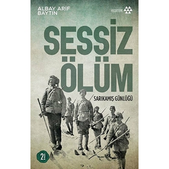 Sessiz Ölüm - Sarıkamış Günlüğü Arif Baytın