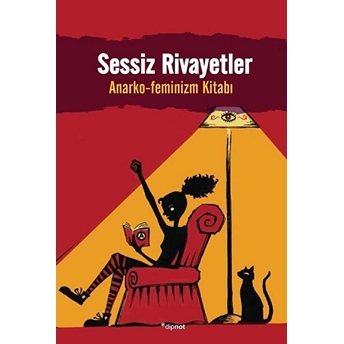 Sessiz Rivayetler - Anarko-Feminizm Kitabı Kolektif