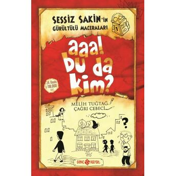 Sessiz Sakin’in Gürültülü Maceraları 1 - Aaa! Bu Da Kim? Melih Tuğtağ