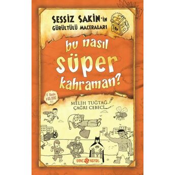 Sessiz Sakin’in Gürültülü Maceraları 6 - Bu Nasıl Süper Kahraman? Melih Tuğtağ