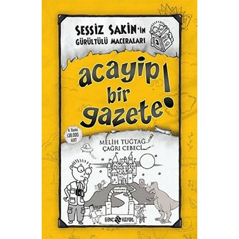 Sessiz Sakin'in Gürültülü Maceraları 03 - Acayip Bir Gazete! (Ciltli) Melih Tuğtağ