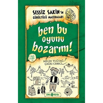 Sessiz Sakin'in Gürültülü Maceraları 09 - Ben Bu Oyunu Bozarım! (Ciltli) Meliğ Tuğtağ - Çağrı Cebeci