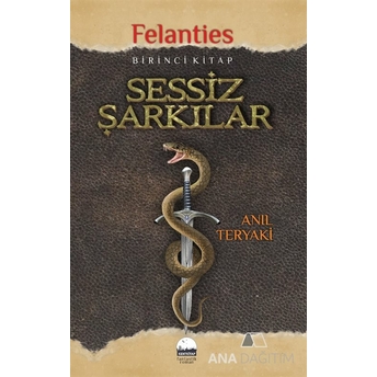 Sessiz Şarkılar / Felanties Serisi 1. Kitap