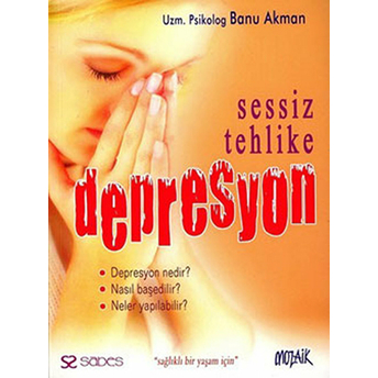 Sessiz Tehlike Depresyon Banu Akman