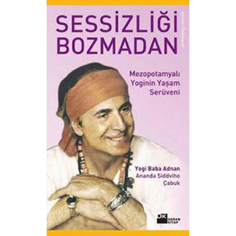 Sessizliği Bozmadan Adnan Çabuk