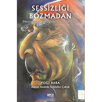 Sessizliği Bozmadan - Yogi Baba