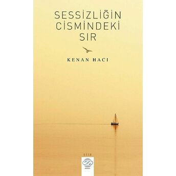 Sessizliğin Cismindeki Sır Kenan Hacı