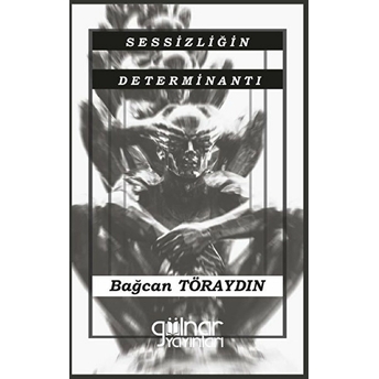 Sessizliğin Determinantı - Bağcan Töraydın