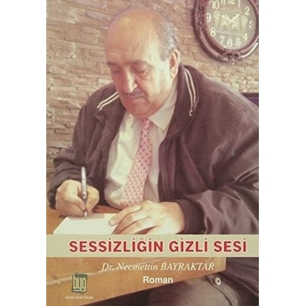 Sessizliğin Gizli Sesi Necmettin Bayraktar