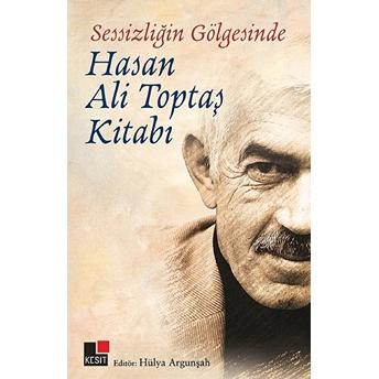 Sessizliğin Gölgesinde Hasan Ali Toptaş Kitabı