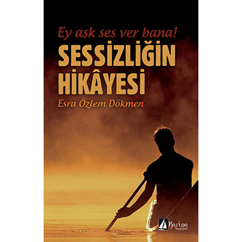 Sessizliğin Hikâyesi-Esra Özlem Dökmen