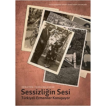 Sessizliğin Sesi: Türkiye Ermenileri Konuşuyor-Mehmet Ferda Balancar