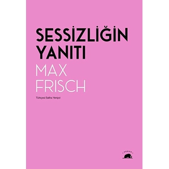 Sessizliğin Yanıtı - Bir Dağ Hikâyesi Max Frisch