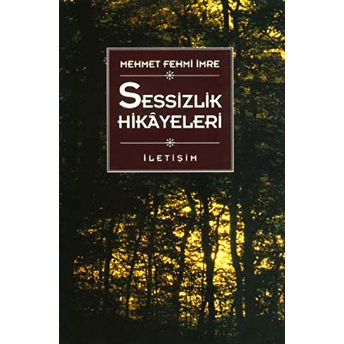 Sessizlik Hikayeleri Mehmet Fehmi Imre