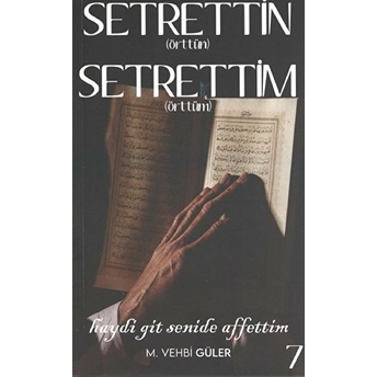 Setrettin (Örttün) Setrettim (Örttüm) - Haydi Git Senide Affettim M. Vehbi Güler