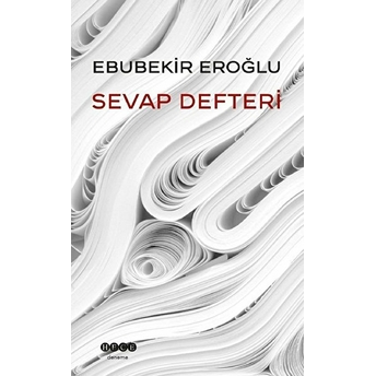 Sevap Defteri Ebubekir Eroğlu