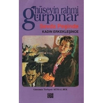 Sevda Peşinde / Kadın Erkekleşince Hüseyin Rahmi Gürpınar