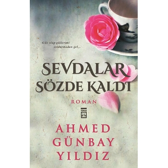 Sevdalar Sözde Kaldı Ahmed Günbay Yıldız