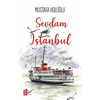 Sevdam Istanbul Mustafa Holoğlu