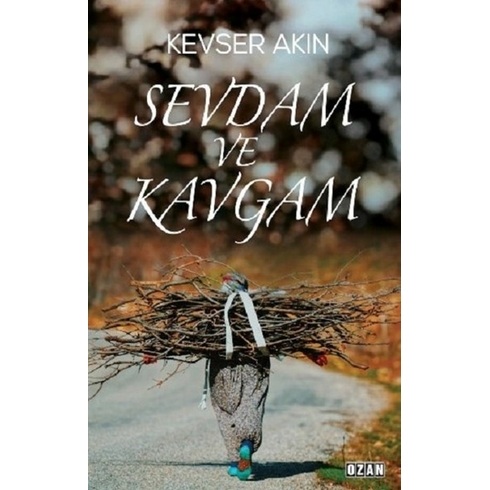 Sevdam Ve Kavgam