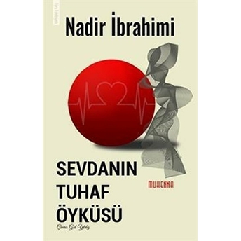 Sevdanın Tuhaf Öyküsü - Nadir Ibrahimi