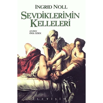 Sevdiklerimin Kelleleri Ingrid Noll