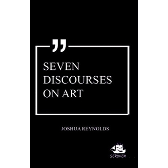 Seven Discourses On Art Joshua Reynolds