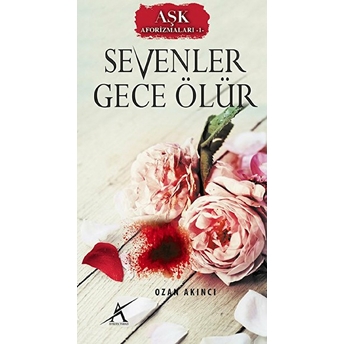 Sevenler Gece Ölür Ozan Akıncı