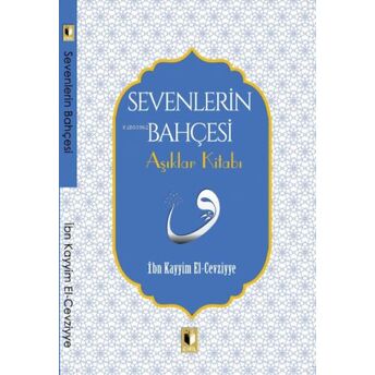 Sevenlerin Bahçesi Aşıklar Kitabı Ibn Kayyım El-Cevziyye