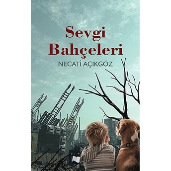 Sevgi Bahçeleri - Necati Açıkgöz