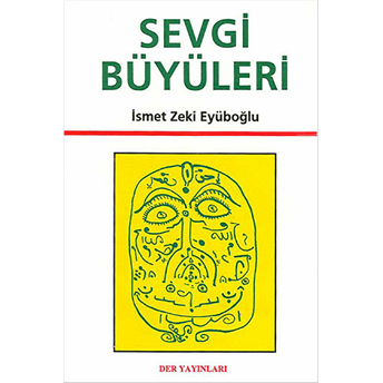 Sevgi Büyüleri - Ismet Zeki Eyuboğlu