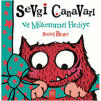 Sevgi Canavarı Ve Mükemmel Hediye Rachel Bright