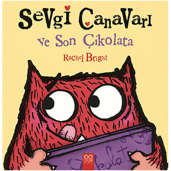 Sevgi Canavarı Ve Son Çikolata Rachel Bright