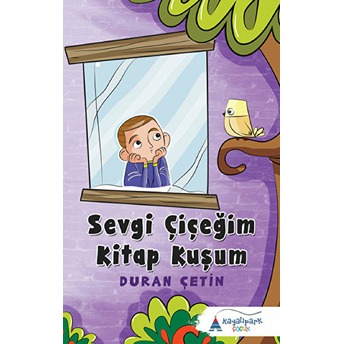 Sevgi Çiçeğim Kitap Kuşum Duran Çetin