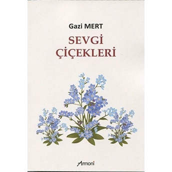 Sevgi Çiçekleri - Gazi Mert