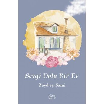 Sevgi Dolu Bir Ev Zeyd Eş-Şami